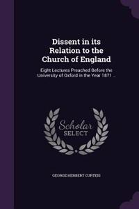 Dissent in its Relation to the Church of England