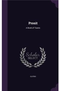 Prosit: A Book of Toasts