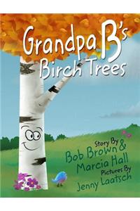 Grandpa B's Birch Trees