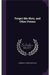 FORGET-ME-NOTS, AND OTHER POEMS