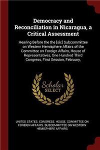 Democracy and Reconciliation in Nicaragua, a Critical Assessment