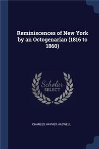 Reminiscences of New York by an Octogenarian (1816 to 1860)