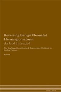 Reversing Benign Neonatal Hemangiomatosis