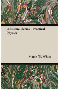 Industrial Series - Practical Physics