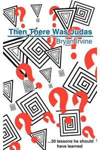 Then There Was Judas