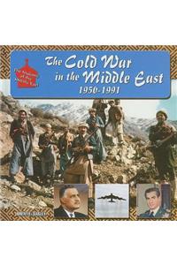 The Cold War in the Middle East, 1950-1991