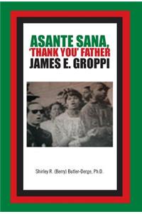 Asante Sana, 'Thank You' Father James E. Groppi