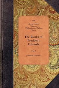 Works of President Edwards, Vol 2