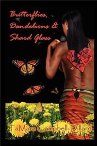 Butterflies, Dandelions & Shard Glass