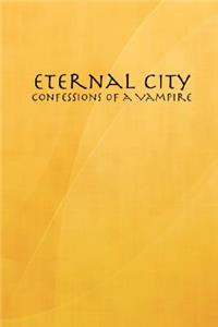 Eternal City: Confessions of a Vampire