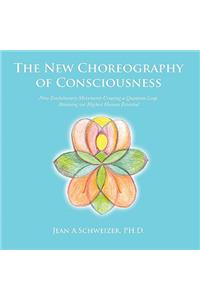 New Choreography of Consciousness