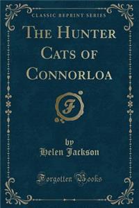 The Hunter Cats of Connorloa (Classic Reprint)