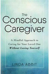 The Conscious Caregiver