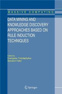 Data Mining and Knowledge Discovery Approaches Based on Rule Induction Techniques