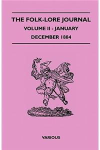 The Folk-Lore Journal - Volume II - January-December 1884