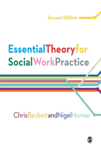 Essential Theory for Social Work Practice