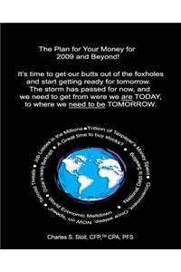 The Plan for Your Money for 2009 and Beyond!