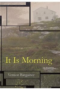 It Is Morning