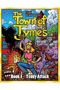 The Town of Tymes - Teddy Attack