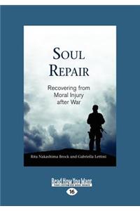 Soul Repair: Recovering from Moral Injury After War (Large Print 16pt)