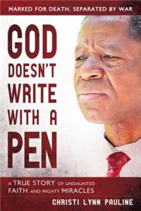 God Doesn't Write with a Pen