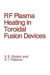 RF Plasma Heating in Toroidal Fusion Devices
