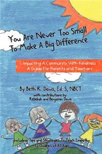 You Are Never Too Small To Make A Big Difference