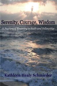 Serenity, Courage, Wisdom: Born into the Fellowship of Alcoholics Anonymous