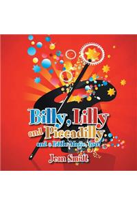 Billy, Lilly and Piccadilly
