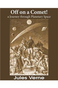 Off on a Comet! a Journey Through Planetary Space