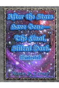 After the stars Have Gone-The Final, Silent Dark Illustrated