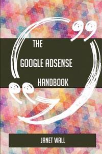 The Google Adsense Handbook - Everything You Need to Know about Google Adsense