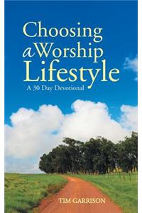 Choosing a Worship Lifestyle