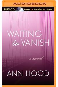 Waiting to Vanish