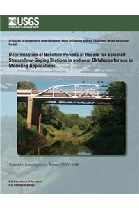 Determination of Baseline Periods of Record for Selected Streamflow-Gaging Stations in and near Oklahoma for use in Modeling Applications