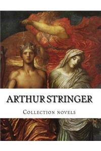Arthur Stringer, Collection Novels