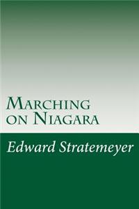 Marching on Niagara