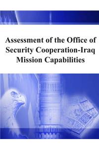 Assessment of the Office of Security Cooperation-Iraq Mission Capabilities