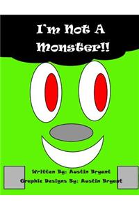 I'm Not A Monster