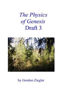 Physics of Genesis Draft 3