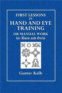 The First Lessons in Hand and Eye Training