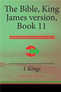 The Bible, King James Version Book 11: 1 Kings