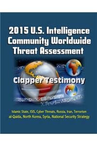 2015 U.S. Intelligence Community Worldwide Threat Assessment - Clapper Testimony