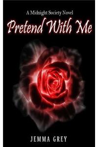 Pretend With Me