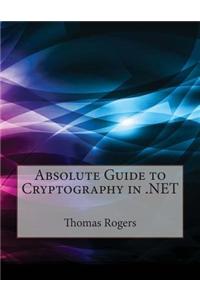 Absolute Guide to Cryptography in .Net
