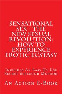 Sensational Sex - The New Sexual Revolution