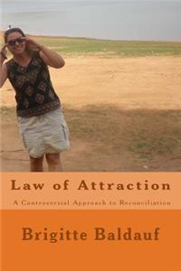 Law of Attraction - A Controversial Approach to Reconciliation