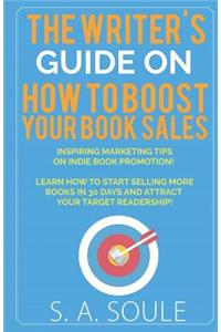 How to Boost Your Book Sales: A Foolproof Guide to Marketing Your Fiction