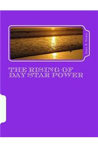 The Rising Of Day Star Power
