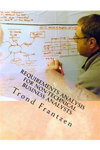 Requirements Analysis for Non-Technical Business Analysts